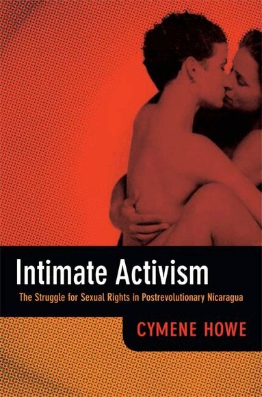 Cymene Howe - Intimate Activism, Häftad