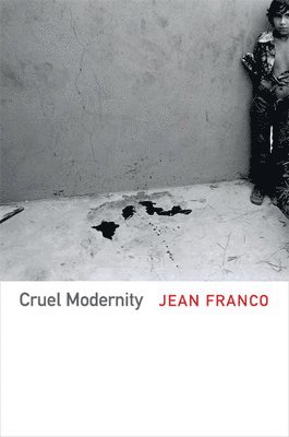 Jean Franco - Cruel Modernity, Häftad