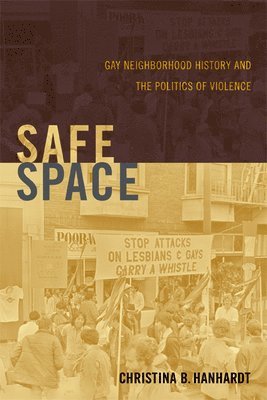 Christina B. Hanhardt, Christina B Hanhardt - Safe Space, Inbunden