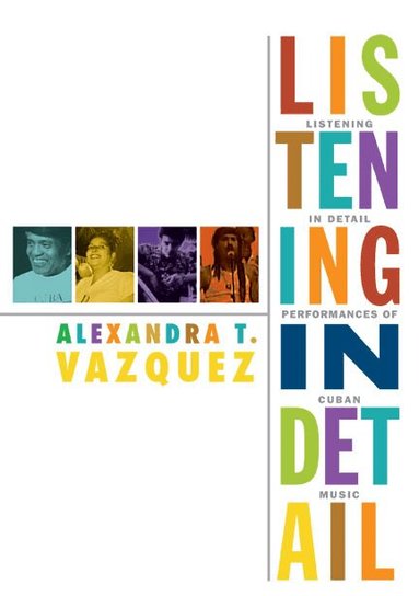 Alexandra T. Vazquez - Listening in Detail, Häftad