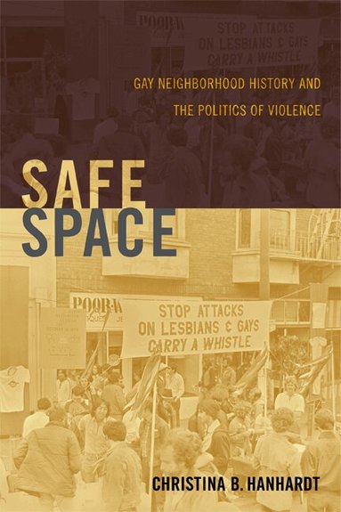 Christina B. Hanhardt - Safe Space, Häftad