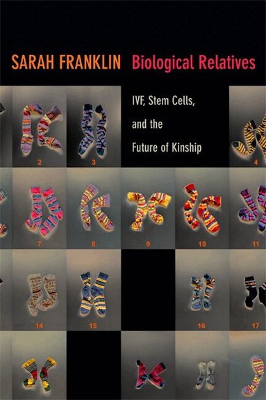 Sarah Franklin - Biological Relatives, Inbunden