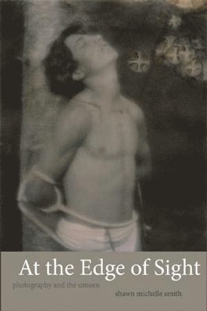 Shawn Michelle Smith - At the Edge of Sight, Häftad