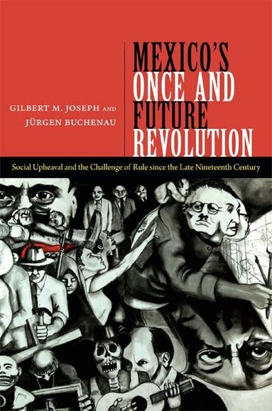 Gilbert M. Joseph, Jurgen Buchenau - Mexico's Once and Future Revolution, Inbunden