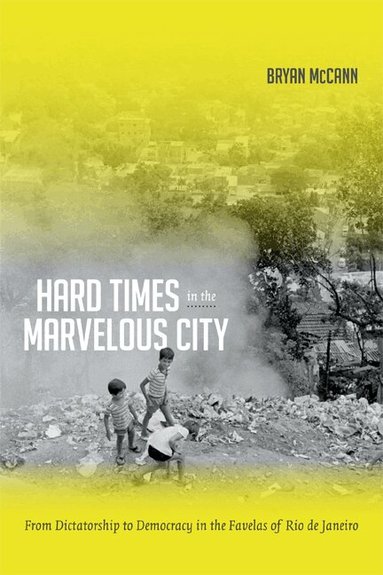 Bryan McCann - Hard Times in the Marvelous City, Inbunden