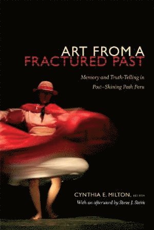 Cynthia E. Milton, Cynthia E Milton - Art from a Fractured Past, Häftad