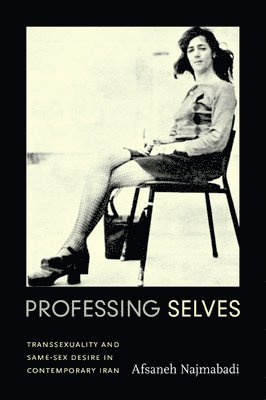 Afsaneh Najmabadi - Professing Selves, Inbunden