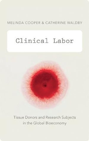Melinda Cooper, Catherine Waldby - Clinical Labor, Häftad