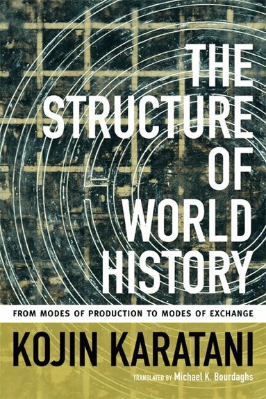 Kojin Karatani - Structure of World History, Inbunden