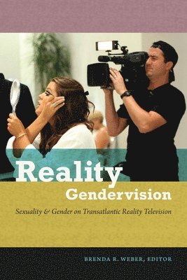 bokomslag Reality Gendervision: Sexuality and Gender on Transatlantic Reality Television