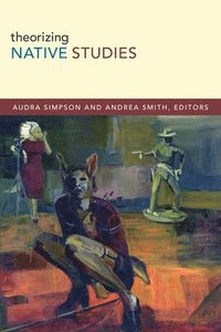 bokomslag Theorizing Native Studies