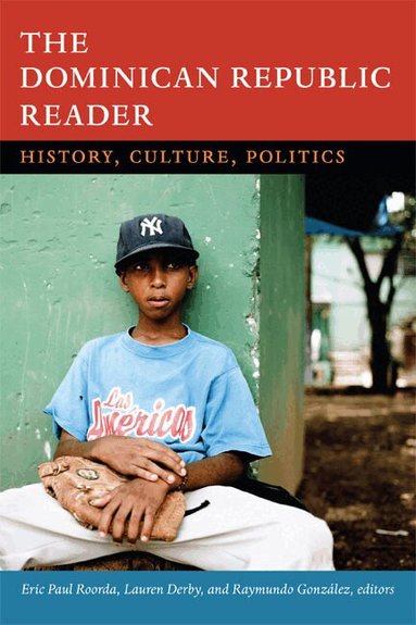 Eric Paul Roorda, Lauren H. Derby, Raymundo Gonzalez - Dominican Republic Reader, Inbunden