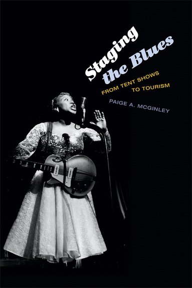 Paige A. McGinley - Staging the Blues, Inbunden