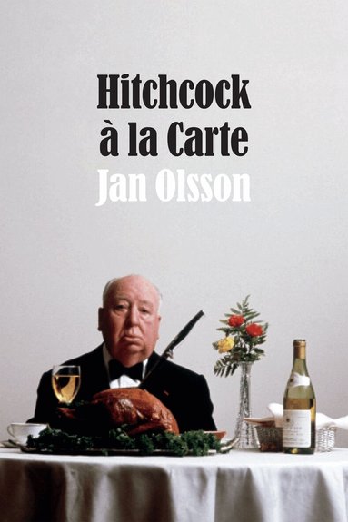 Jan Olsson - Hitchcock à La Carte, Inbunden
