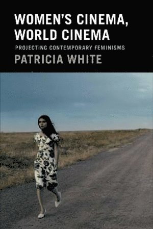 Patricia White - Women's Cinema, World Cinema, Inbunden