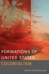 bokomslag Formations of United States Colonialism