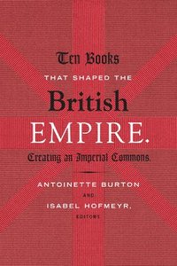 bokomslag Ten Books That Shaped the British Empire