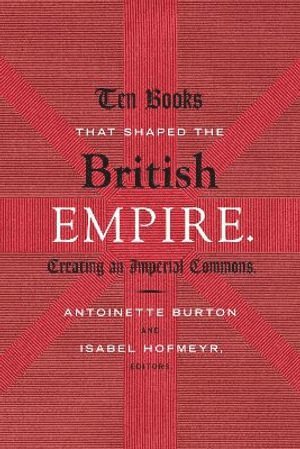 bokomslag Ten Books That Shaped the British Empire