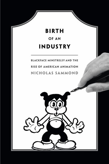 Nicholas Sammond - Birth of an Industry, Häftad