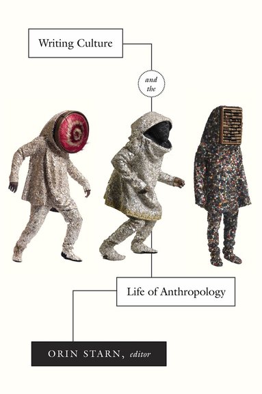 Orin Starn - Writing Culture and the Life of Anthropology, Häftad