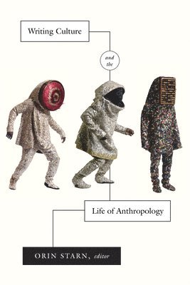 Writing Culture and the Life of Anthropology 1