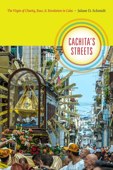 Jalane D. Schmidt - Cachita's Streets, Inbunden