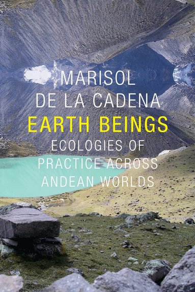 Marisol de la Cadena - Earth Beings, Häftad