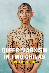 bokomslag Queer Marxism in Two Chinas