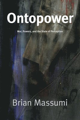 Brian Massumi - Ontopower, Häftad