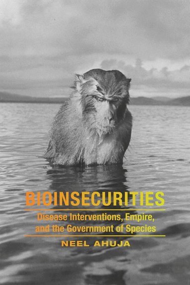 Neel Ahuja - Bioinsecurities, Häftad