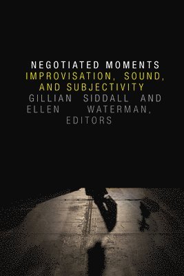 Gillian Siddall, Ellen Waterman - Negotiated Moments, Inbunden