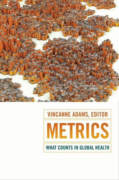 Vincanne Adams - Metrics, Inbunden