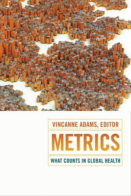 Vincanne Adams - Metrics, Häftad