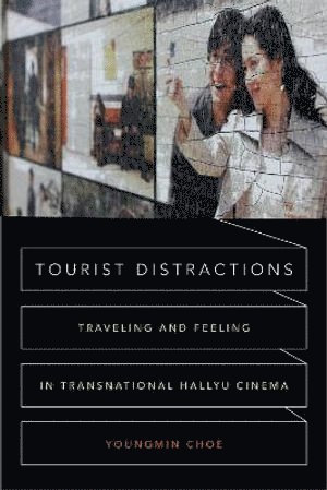 Youngmin Choe - Tourist Distractions, Inbunden