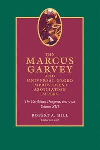 bokomslag The Marcus Garvey and Universal Negro Improvement Association Papers, Volume XIII