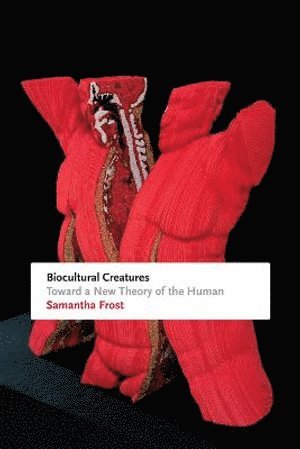 Samantha Frost - Biocultural Creatures, Häftad