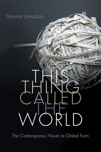 Debjani Ganguly - This Thing Called the World, Häftad