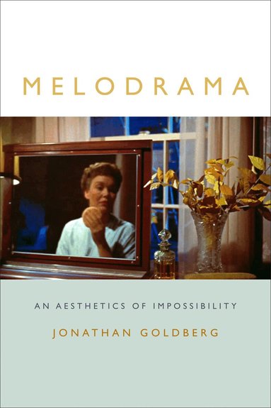 Jonathan Goldberg - Melodrama, Inbunden