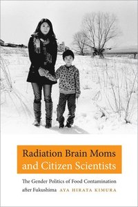 bokomslag Radiation Brain Moms and Citizen Scientists
