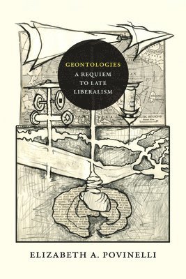 Elizabeth A. Povinelli, Elizabeth A Povinelli - Geontologies, Inbunden