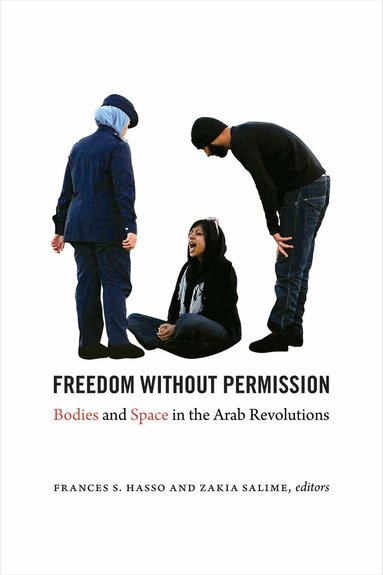 Frances S. Hasso, Zakia Salime - Freedom Without Permission, Inbunden