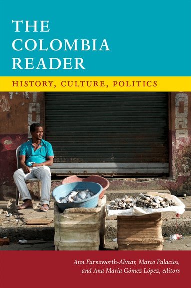 Ann Farnsworth-Alvear, Marco Palacios, Ana María Gómez López - Colombia Reader, Häftad