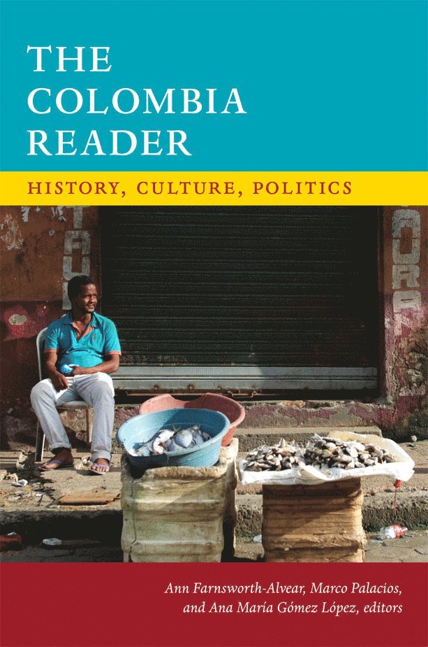 Ann Farnsworth-Alvear, Marco Palacios, Ana María Gómez López, Ana Maria Gomez Lopez - Colombia Reader, Häftad