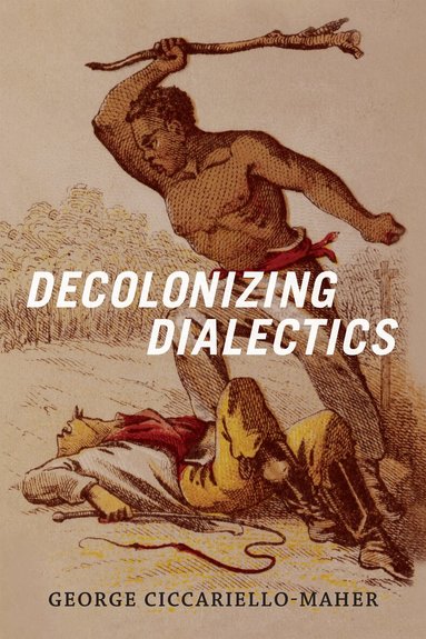 Geo Maher - Decolonizing Dialectics, Häftad