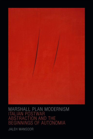 Jaleh Mansoor - Marshall Plan Modernism, Inbunden