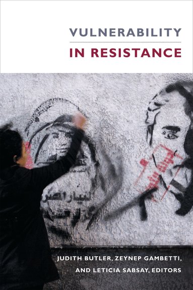 Judith Butler, Zeynep Gambetti, Leticia Sabsay - Vulnerability in Resistance, Häftad