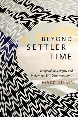 Mark Rifkin - Beyond Settler Time, Häftad