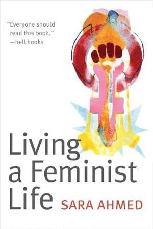 Sara Ahmed - Living a Feminist Life, Inbunden