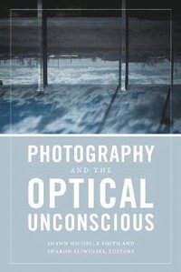 bokomslag Photography and the Optical Unconscious