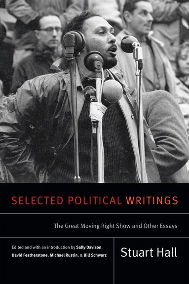 Stuart Hall, Sally Davison, David Featherstone, Michael Rustin, Bill Schwarz - Selected Political Writings, Inbunden